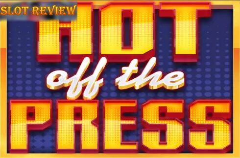 Hot Off The Press Slot Review